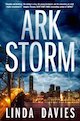  Cover of Ark Storm, a meteorological thriller by Linda Davies.