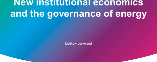 Presentation: New Institutional Economics and the Governance of Energy