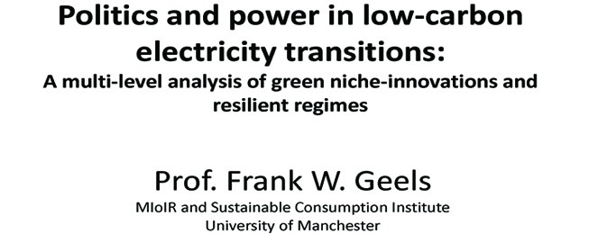 Panel 2: Politics and power in low-carbon electricity transitions: A multi-level analysis of green niche-innovations and resilient regimes