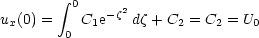         integral  0    2
ux(0) =    C1e-z dz + C2 = C2 = U0
        0
     
