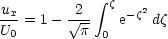              integral 
ux-= 1-  V~ 2- z e- z2 dz
U0        p 0
